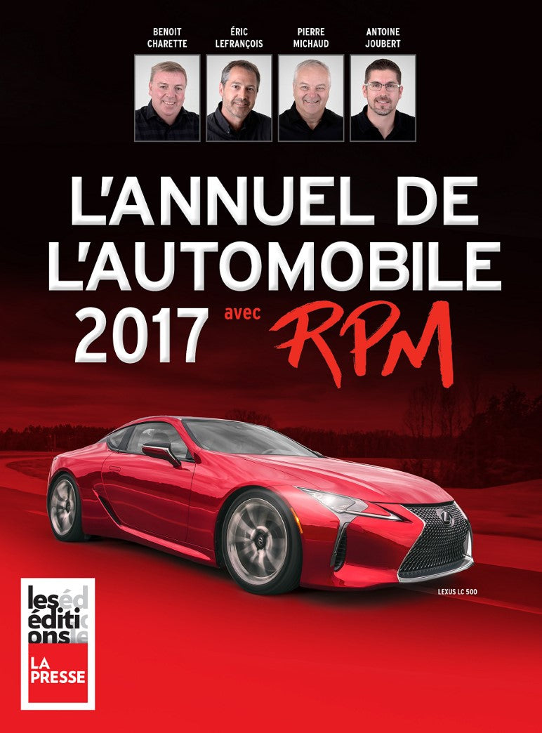 Livre L'annuel de l'automobile 2017 avec RPM (Éric Lefrançois, Benoît Charrette, Pierre Michaud)...
