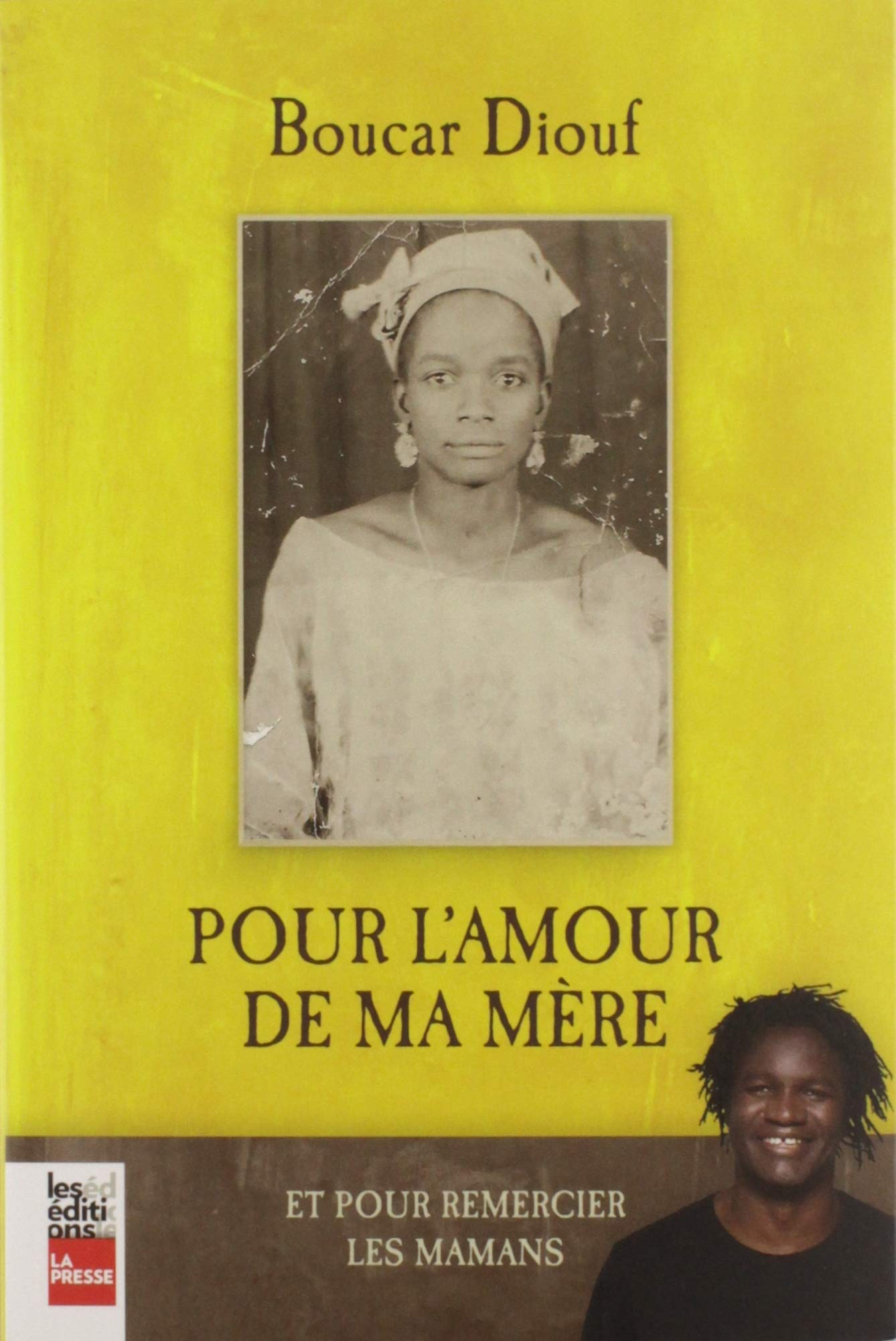 Livre ISBN 2897057378 Pour l'amour de ma mère : Et pour remercier les mamans (Boucar Diouf)