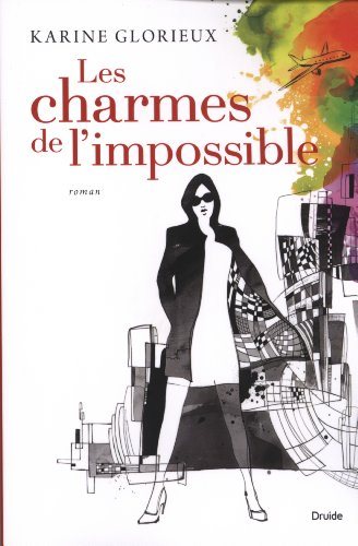 Livre Les charmes de l'impossible - Karine Glorieux (Livre neuf) - ISBN 2897110198