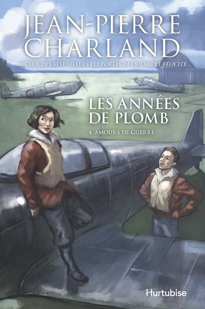 Les années de plomb # 4 : Amours de guerre - Jean-Pierre Charland