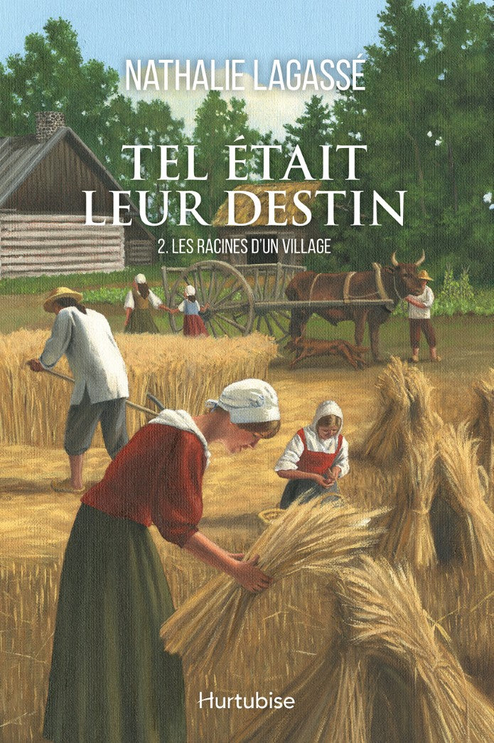 Livre Tel était leur destin # 2 : Les racines d'un village (Nathalie Lagassé) (Livre d'occasion)...