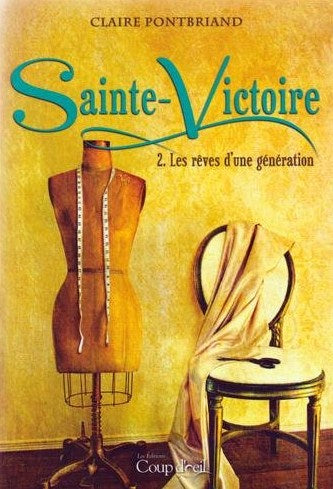 Livre Sainte Victoire # 2 : Les rêves d'une génération (Claire Pontbriand) (Livre d'occasion) -...