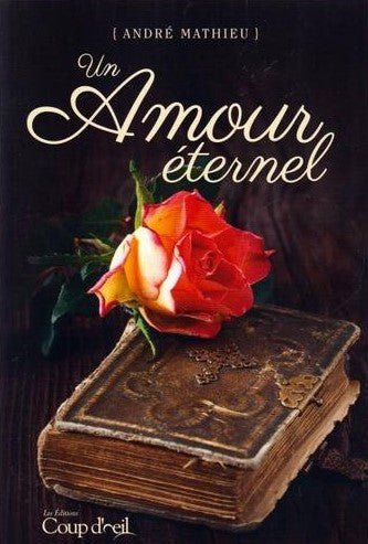 Livre Un amour éternel - André Mathieu (Livre d'occasion) - ISBN 2897313951