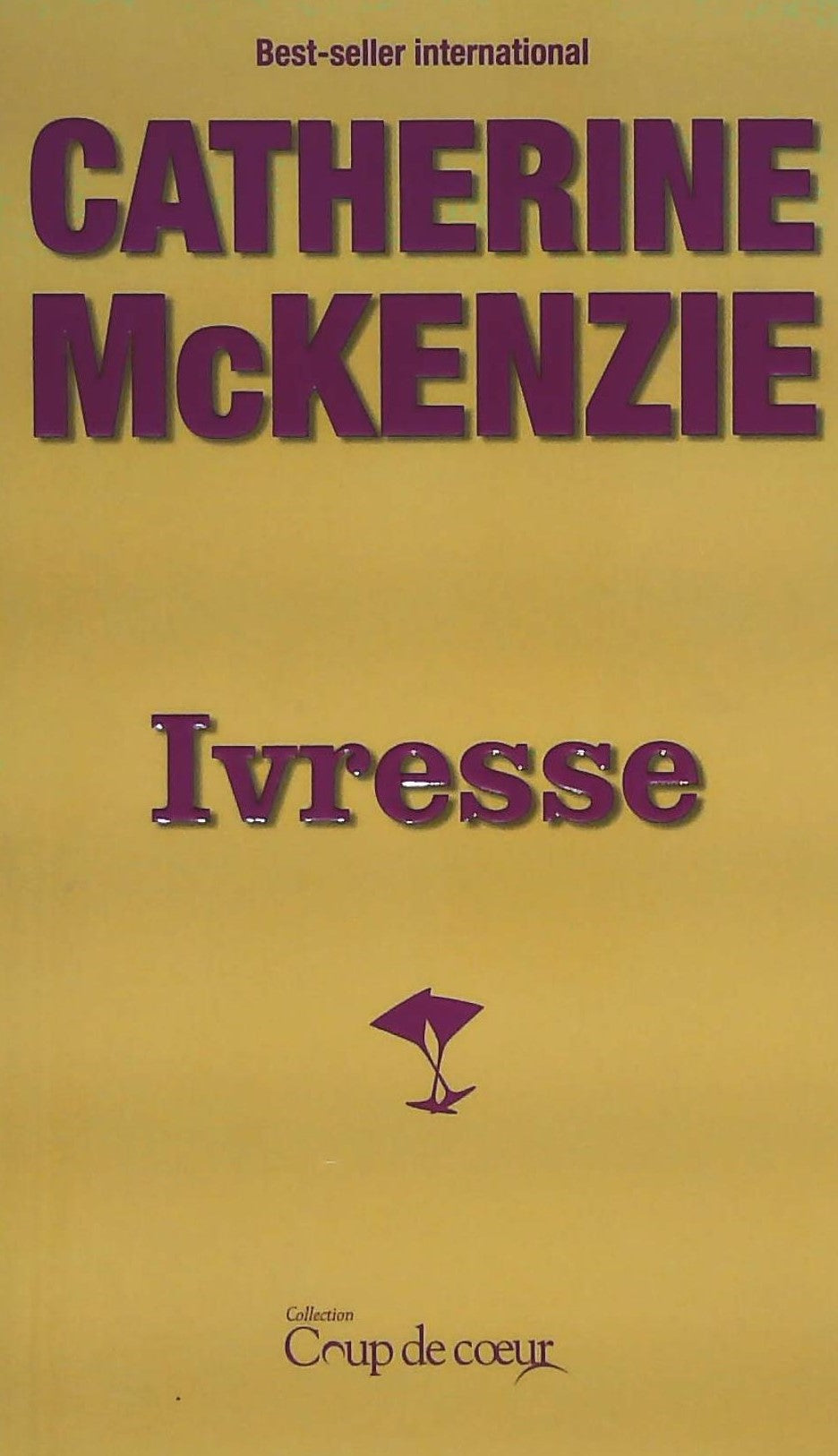 Livre Ivresse (Catherine McKenzie) (Livre d'occasion) - ISBN 2897314893