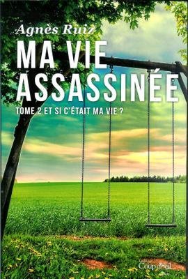 Livre Ma vie assasinée # 2 : Et si c'était ma vie? (Agnès Ruiz) (Livre d'occasion) - ISBN 289731978X