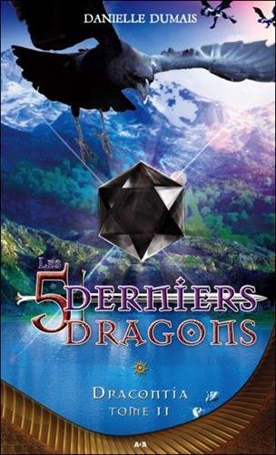 Les 5 derniers dragons # 11 : Dracontia - Danielle Dumais