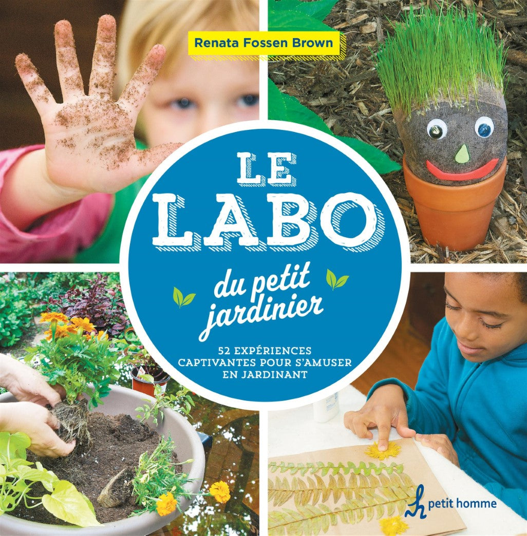 Livre Le Labo du petit jardinier : 52 expériences captivantes pour s'amuser en jardinant - Renata...