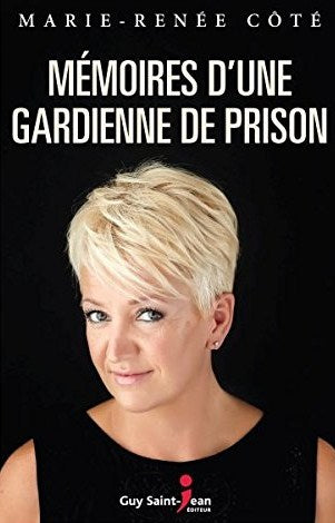 Livre Mémoires d'une gardienne de prison - Marie-Renée Côté (Livre d'occasion) - ISBN 2897581859