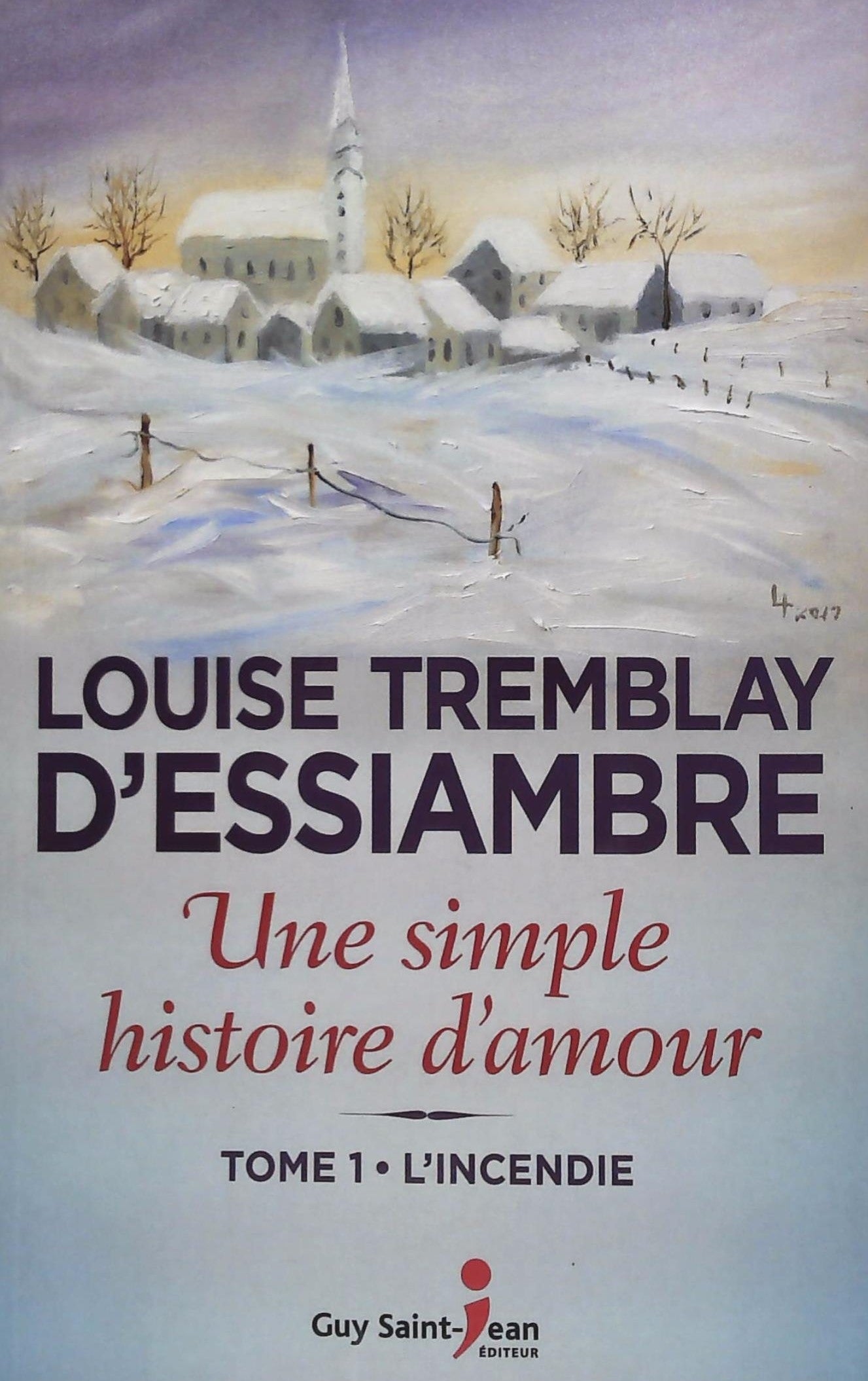 Livre ISBN 2897583525 Une simple histoire d'amour # 1 : L'incendie (Louise Tremblay D'Essiambre)