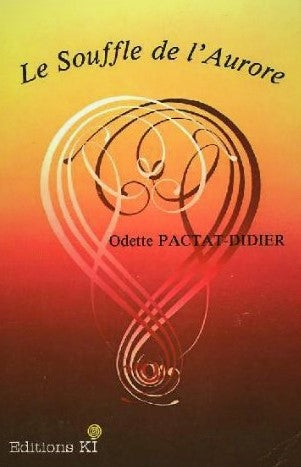 Livre Le souffle de l'Aurore - Odette Pactat-Didier (Livre d'occasion) - ISBN 2903543046