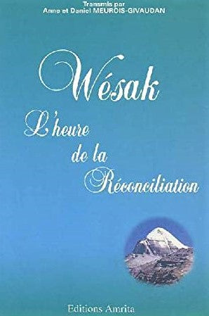 Livre Wésak : L'heure de la réconciliation - Anne Meurois-Givaudan (Livre d'occasion) - ISBN 2904...
