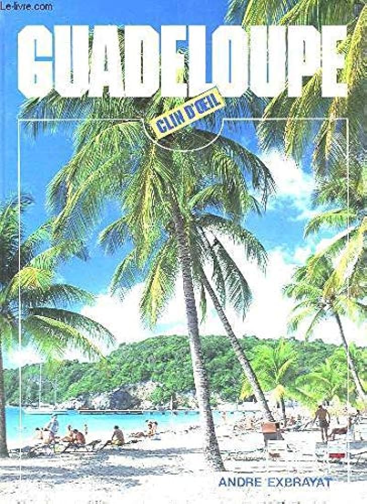 Livre Guadeloupe - André Exbrayat (Livre d'occasion) - ISBN 290587306X
