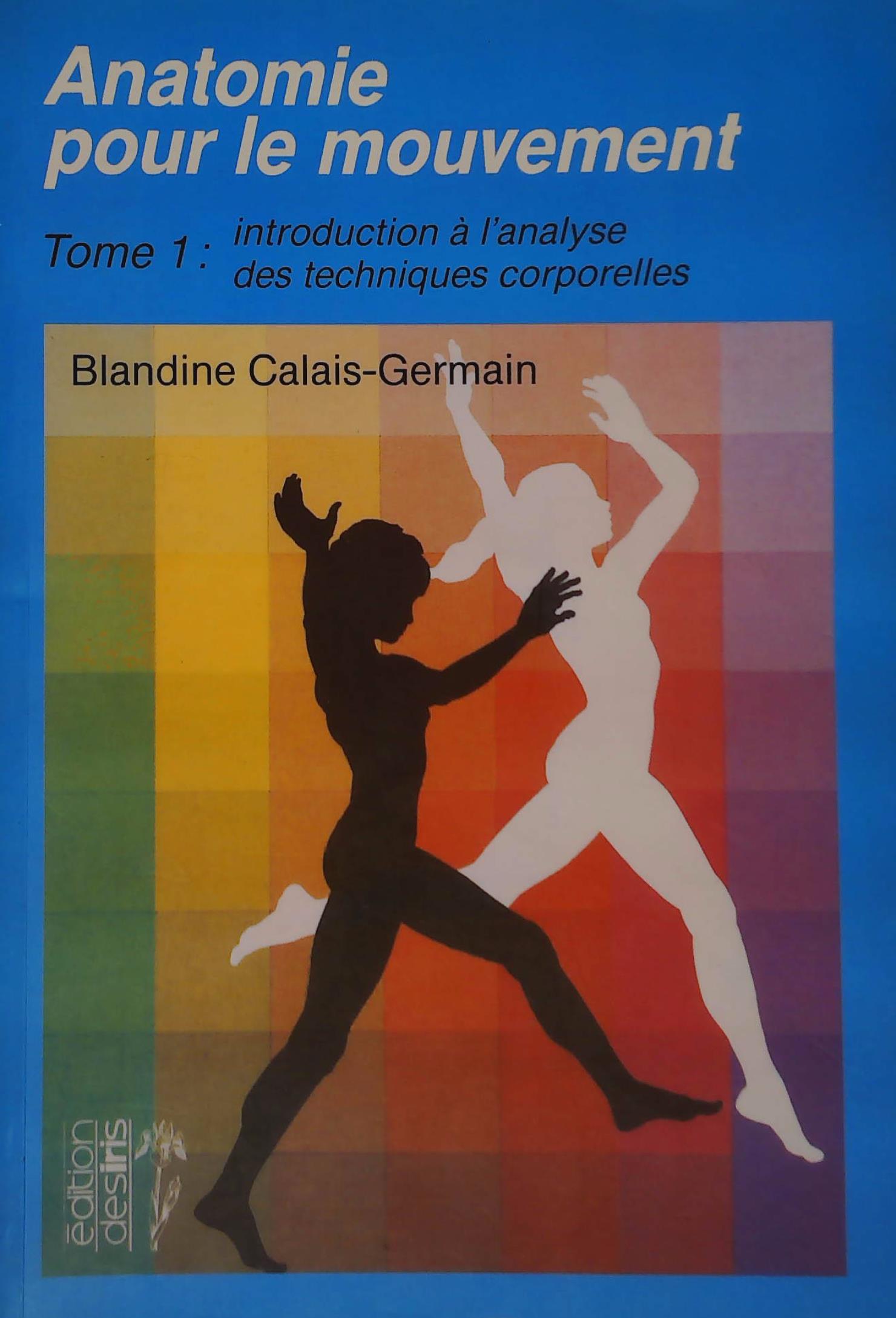 Livre Introduction a l'analyse des techniques corporelles - Blandine Calais-Germain (Livre d'occa...