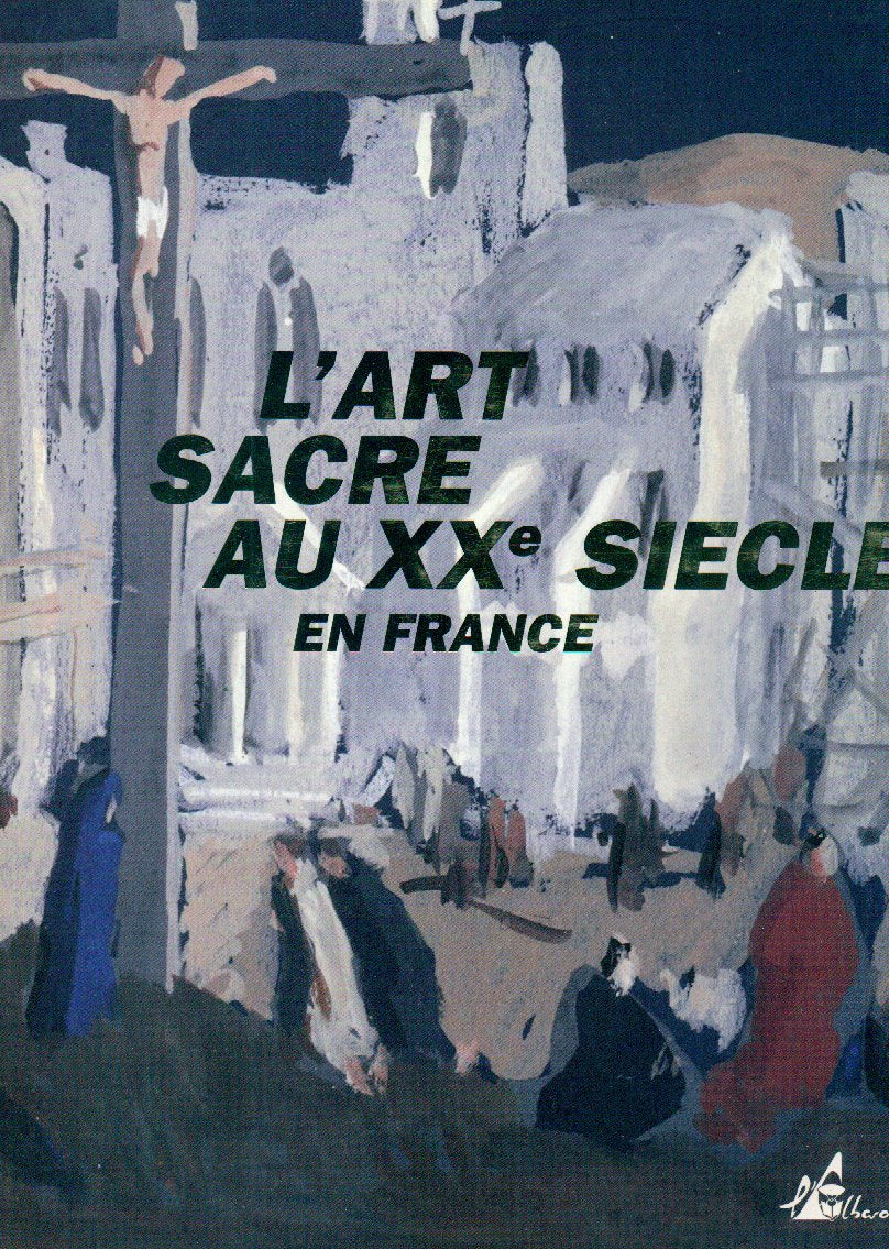 Livre L'art sacré au Xxe siècle en France - Jacques Bony (Livre neuf) - ISBN 290852841X