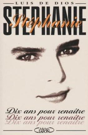 Livre Stéphanie : Dix ans pour renaître - Luis De Dios (Livre neuf) - ISBN 2908652269