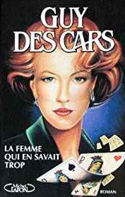 Livre La femme qui en savait trop - Guy des Cars (Livre d'occasion) - ISBN 2908652838