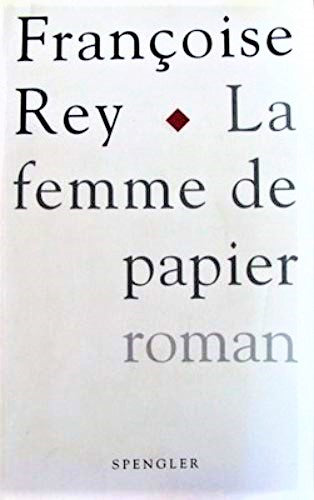 Livre La femme de papier - Françoise Rey (Livre d'occasion) - ISBN 2909997081