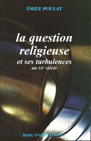 Livre La question religieuse et ses turbulences au Xxe siècle - Émile Poulat (Livre d'occasion) -...