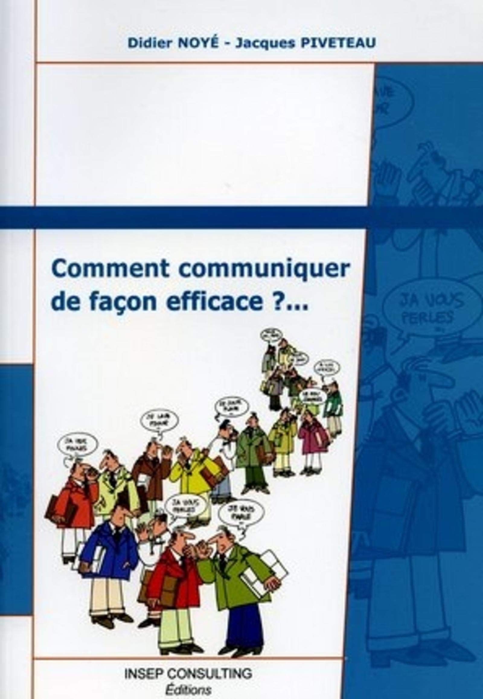 Livre Comment communiquer de façon efficace - Didier Noyé (Livre d'occasion) - ISBN 2914006403