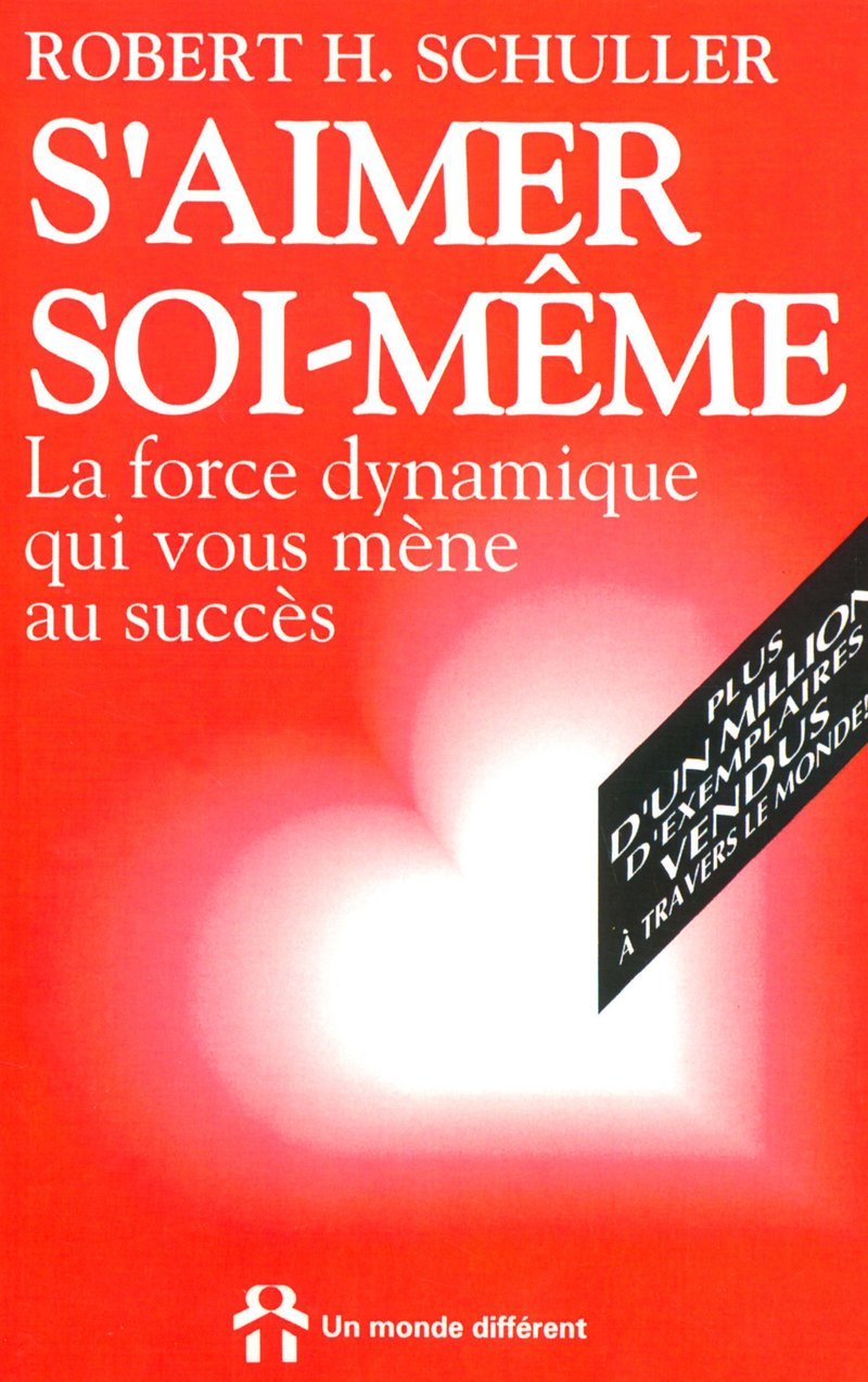 Livre S'aimer soi-même: La force dynamique qui vous mène au succès (Robert A. Schuller) (Livre...