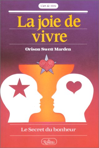 Livre La joie de vivre - Le secret du bonheur (Livre d'occasion) - ISBN 2920083171