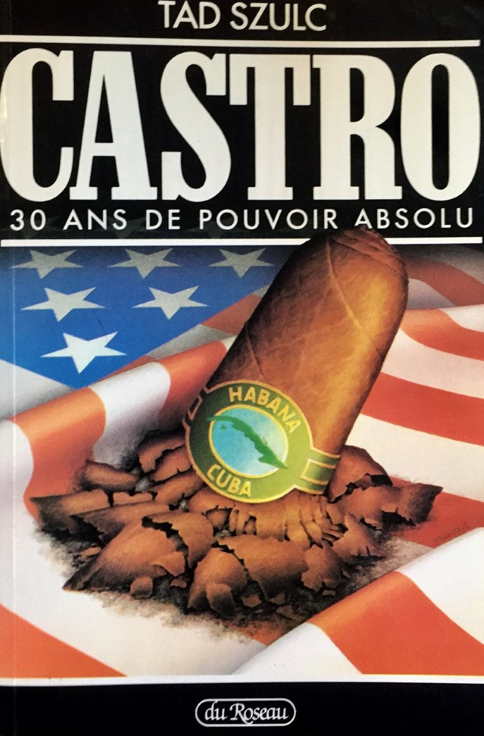 Livre Castro : 30 ans de pouvoir absolu - Tad Szulc (Livre d'occasion) - ISBN 2920083309