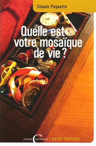 Livre Quelle est votre mosaïque de vie ? - Claude Paquette (Livre neuf) - ISBN 292009744X