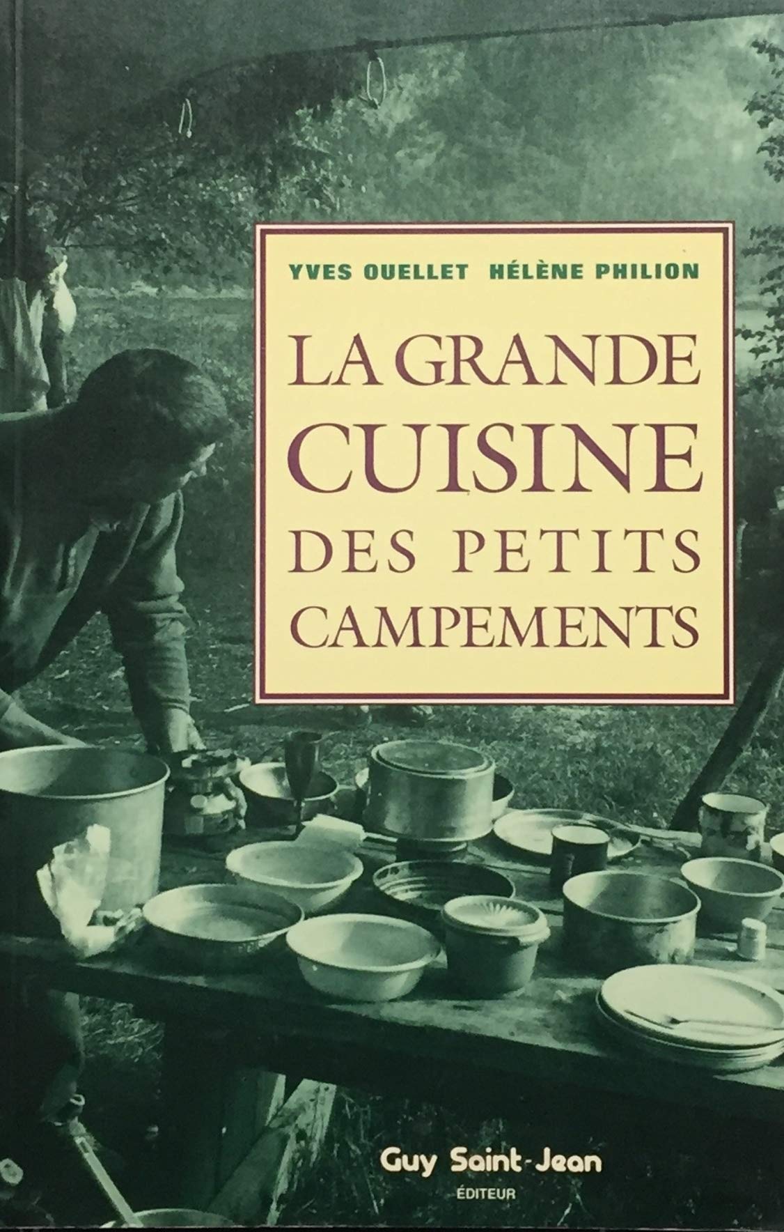 Livre ISBN 2920340786 La grande cuisine des petits campements (Yves Ouellet)