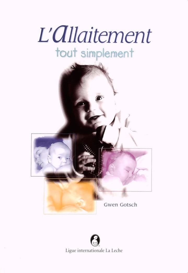 Livre L'allaitement tout simplement - Gwen Gotsch (Livre d'occasion) - ISBN 2920524097