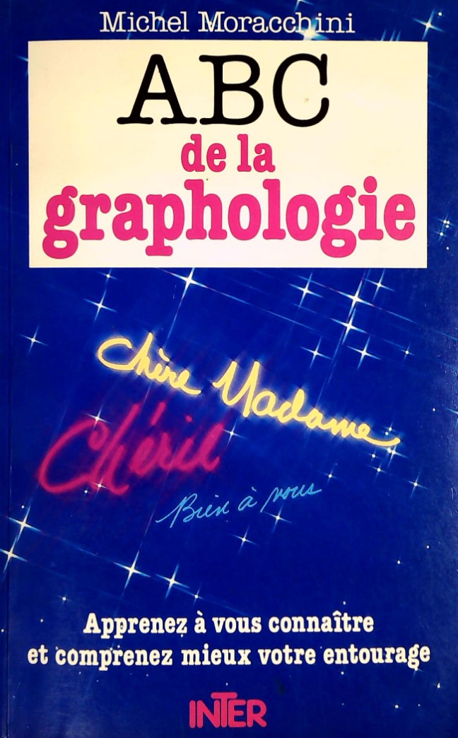 Livre ISBN 2920670247 ABC de la graphologie : Apprenez à vous connaître et comprenez mieux votre entourage (Michel Moracchini)