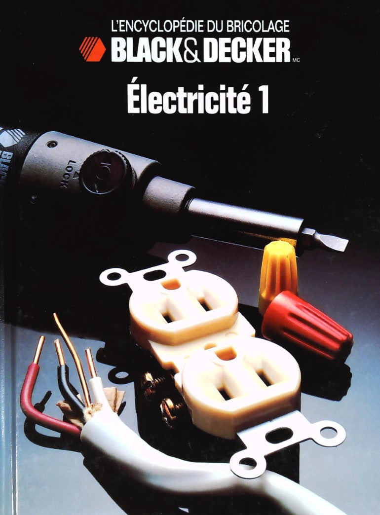 L'Encyclopédie du bricolage Black&Decker : Électricité 1 - Black&Decker