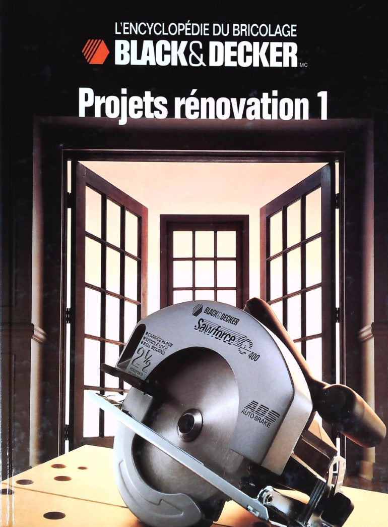 Livre L'Encyclopédie du bricolage Black&Decker : Projets rénovation 1 (Black&Decker) (Livre...