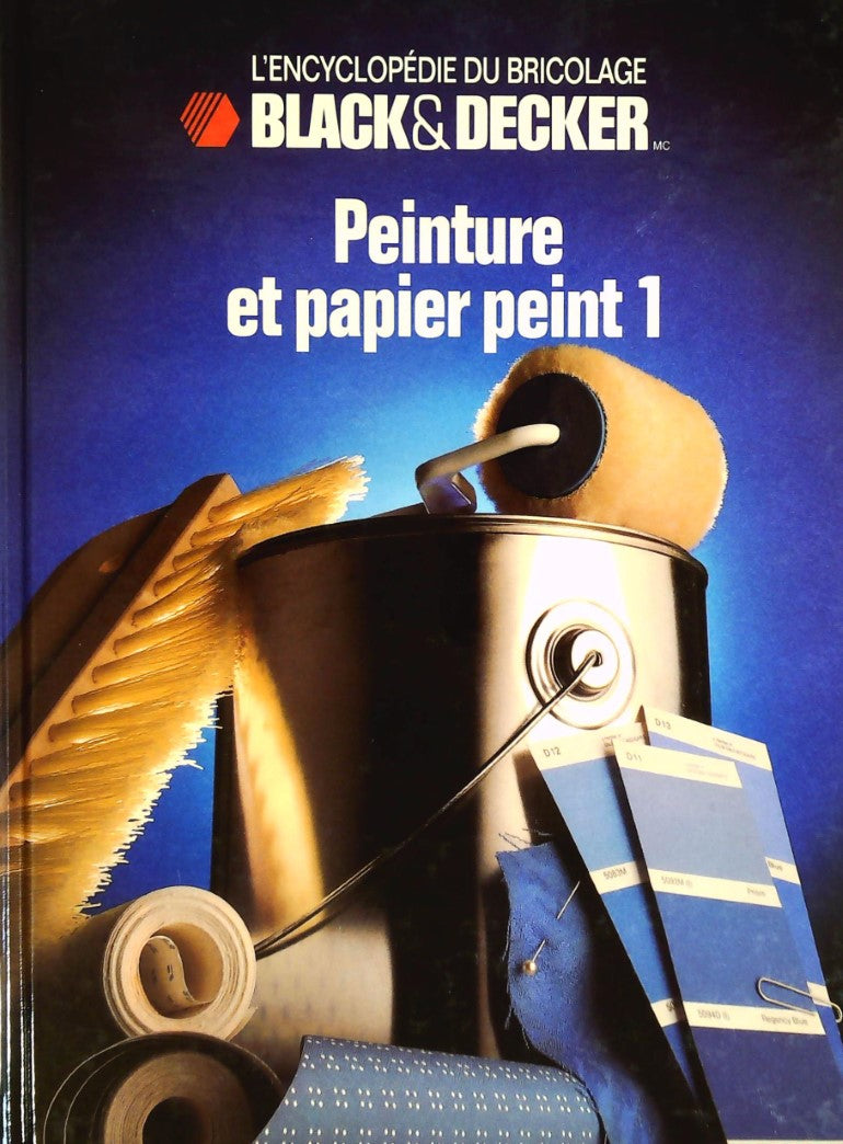 L'Encyclopédie du bricolage Black&Decker : Peinture et papier peint 1 - Black&Decker