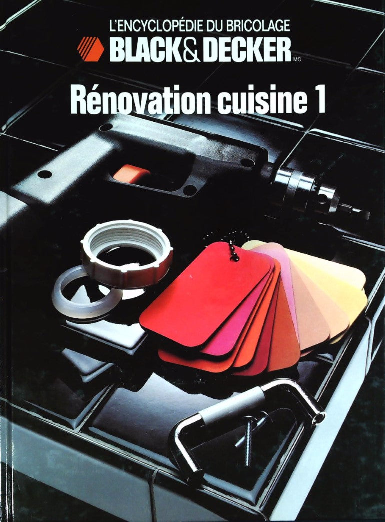 L'Encyclopédie du bricolage Black&Decker : Rénovation cuisine 1 - Black&Decker