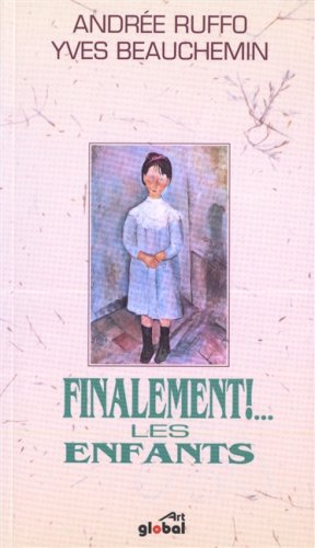 Livre Finalement!... Les enfants - Abdrée Ruffo (Livre d'occasion) - ISBN 2920718347