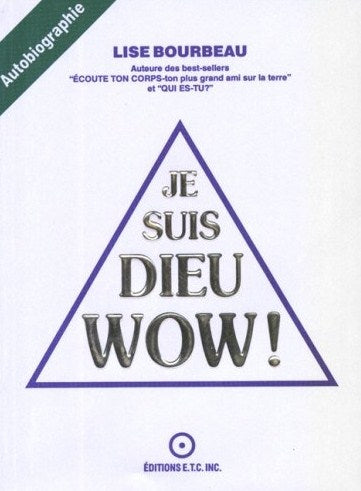 Livre Je suis Dieu Wow! - Lise Bourbeau (Livre d'occasion) - ISBN 2920932055