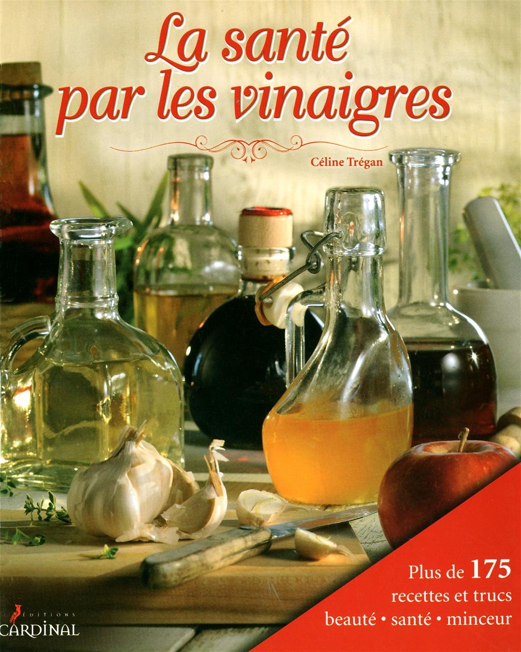 Livre La santé par les vinaigres - Céline Trégan (Livre d'occasion) - ISBN 2920943294