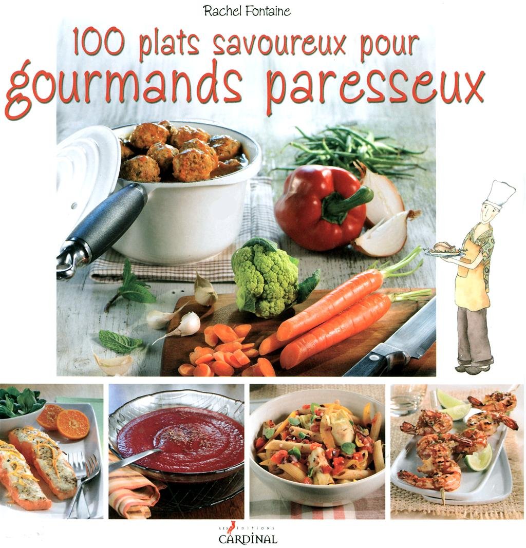 Livre 100 plats savoureux pour gourmands paresseux (Rachel Fontaine) (Livre d'occasion) - ISBN...