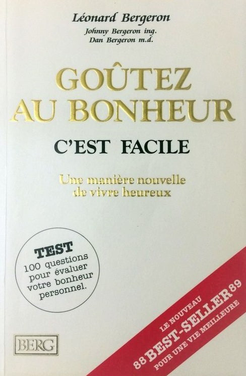 Livre Goûtez au bonheur c'est facile : Une nouvelle manière de vivre heureux - Léonard Bergeron (...