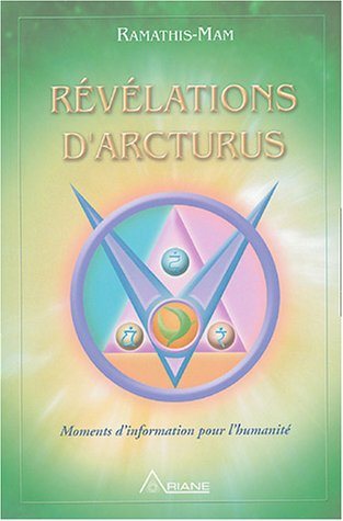 Livre Révélations d'Arcturus : Moments d'information pour l'humanité (Ramathis-Mam) (Livre...