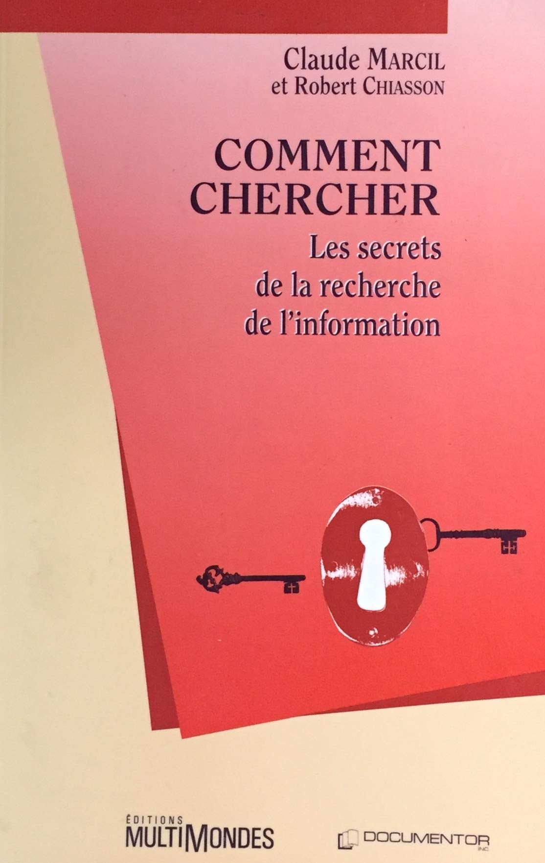 Livre Comment chercher : Les secrets de la recherche de l'information - Claude Marcil (Livre d'oc...