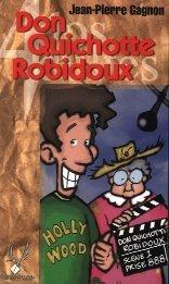 Livre Don Quichotte Robidoux - Jean-Pierre Gagnon (Livre neuf) - ISBN 2921255898