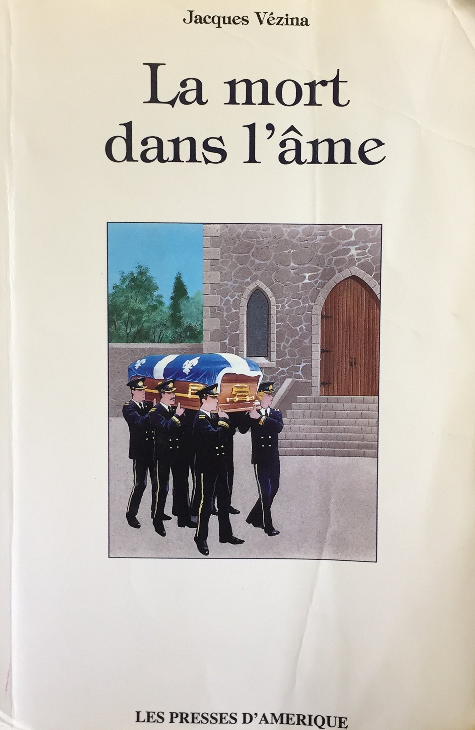 Livre La mort dans l'âme - Jacques Vézina (Livre d'occasion) - ISBN 2921378477