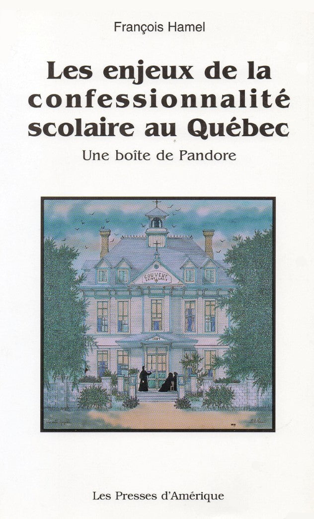 Livre Les enjeux de la confessionnalité scolaire au Québec : Une boîte de Pandore - François Hame...