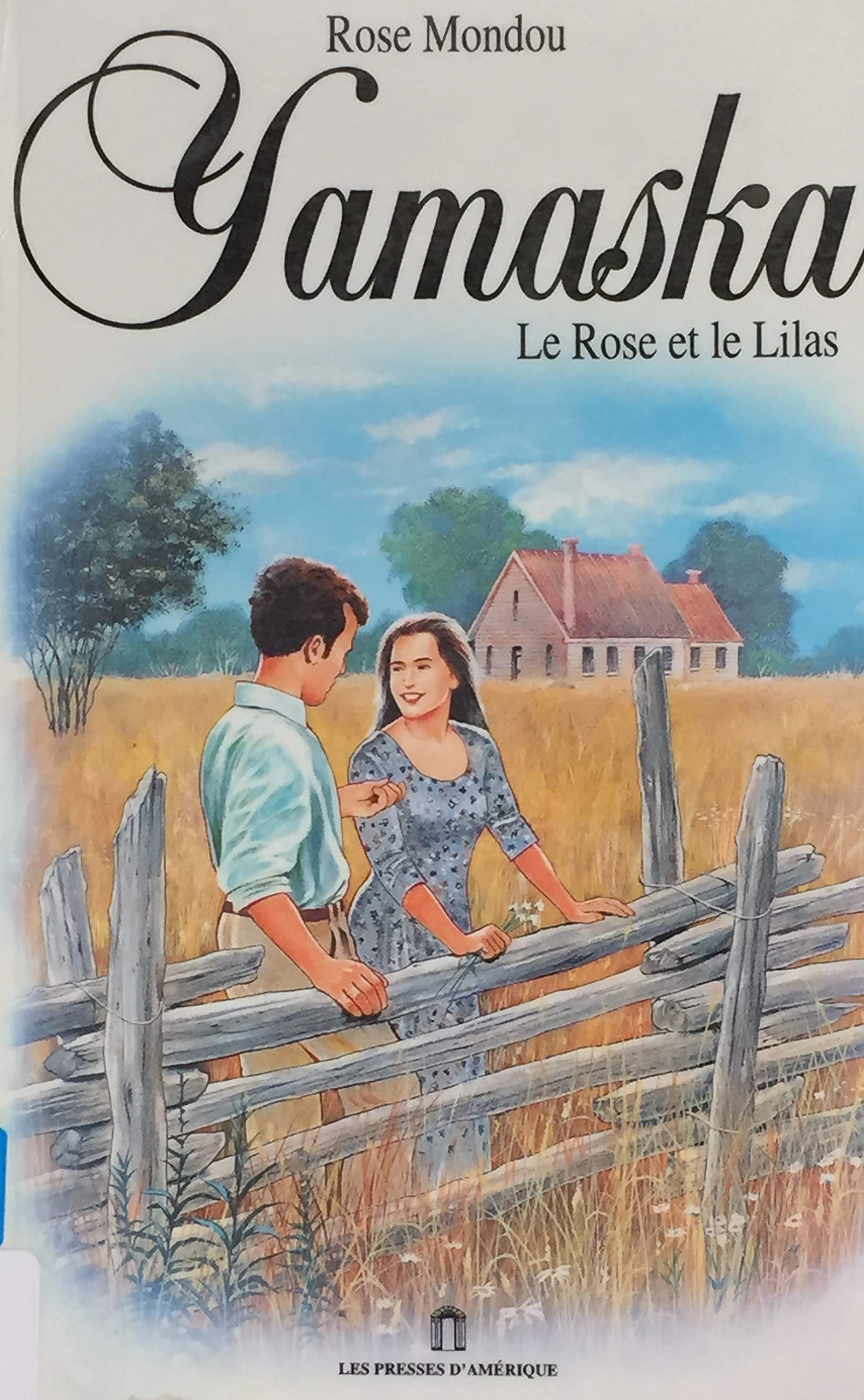 Livre Yamaska : La Rose et le Lilas - Rose Mondou (Livre d'occasion) - ISBN 2921378566
