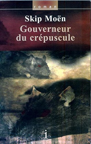 Livre Gouverneur du crépuscule - Skip Moën (Livre neuf) - ISBN 2921463393