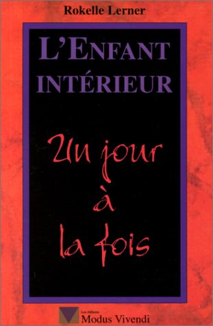 Livre L'enfant intérieur : un jour à la fois - Rokelle Lerner (Livre d'occasion) - ISBN 2921556073