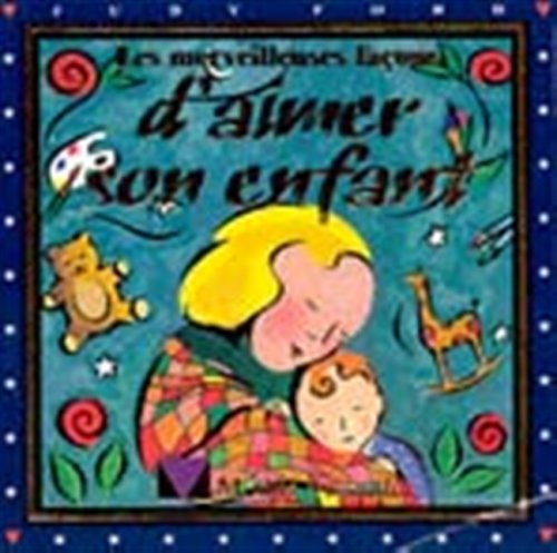 Livre Les merveilleuses façons d'aimer son enfant - Judy Ford (Livre d'occasion) - ISBN 2921556189