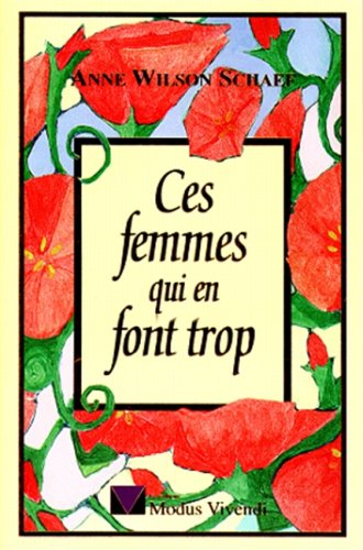 Livre Ces femmes qui en font trop - Anne Wilson-Schaef (Livre d'occasion) - ISBN 2921556340
