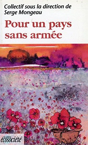 Livre Pour un pays sans armée : Comment assurer la sécurité nationale sans armée - Collectif (Liv...